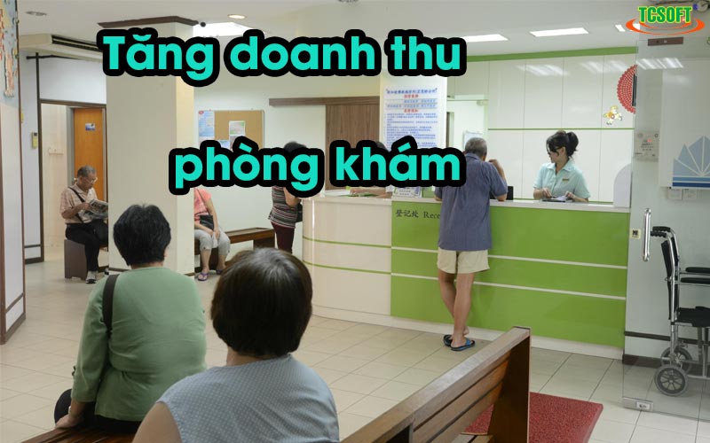 Bỏ túi 9 phương pháp tăng doanh thu phòng khám của bạn