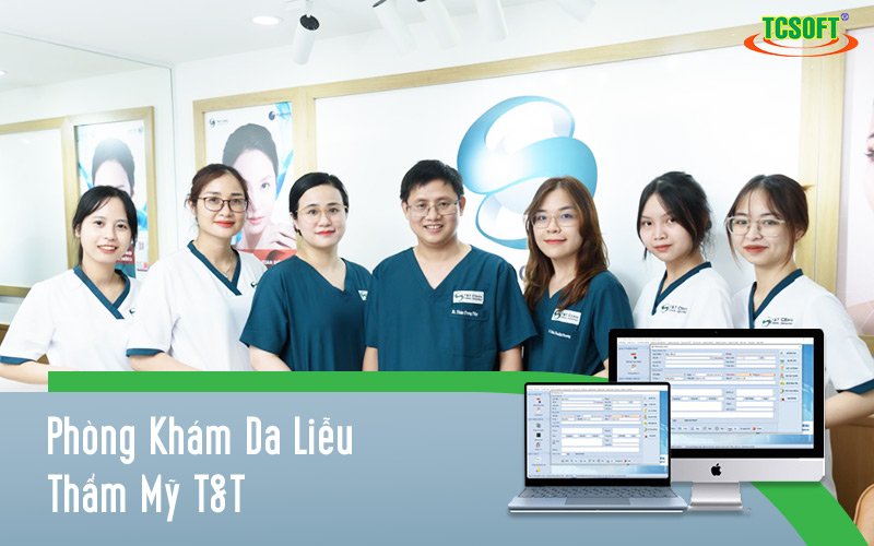 Phòng Khám Da Liễu Thẩm Mỹ T&T dùng TCSOFT MEDICAL