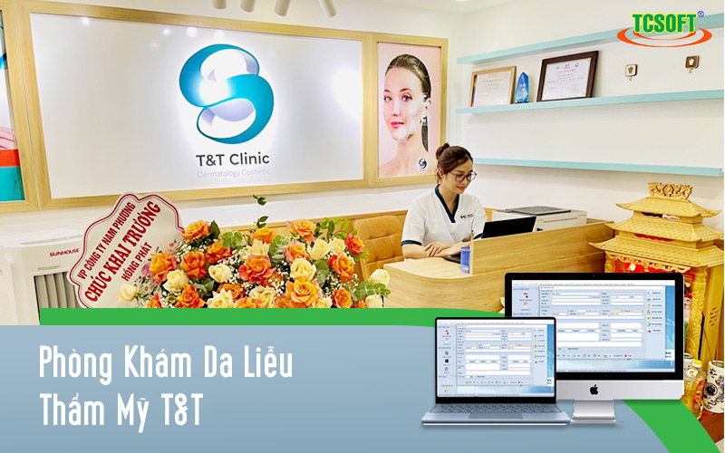 Phòng Khám Da Liễu Thẩm Mỹ T&T  dùng TCSOFT MEDICAL